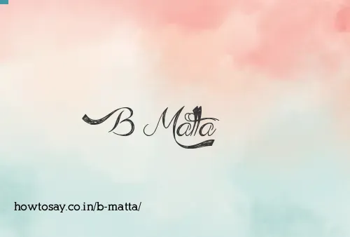 B Matta