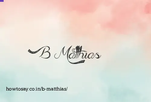 B Matthias