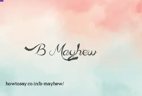 B Mayhew