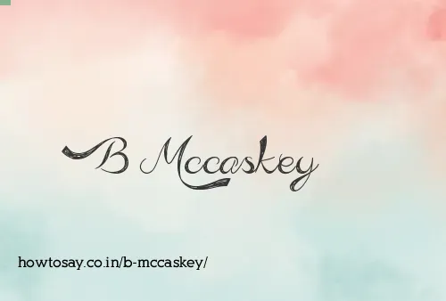 B Mccaskey