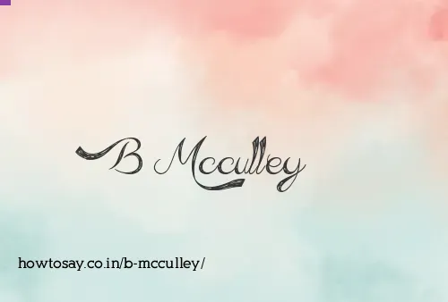 B Mcculley