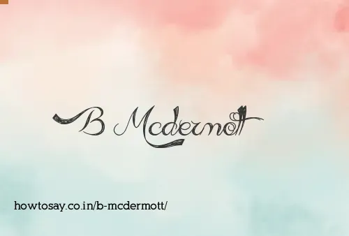 B Mcdermott