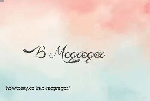 B Mcgregor