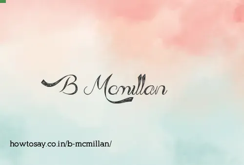 B Mcmillan