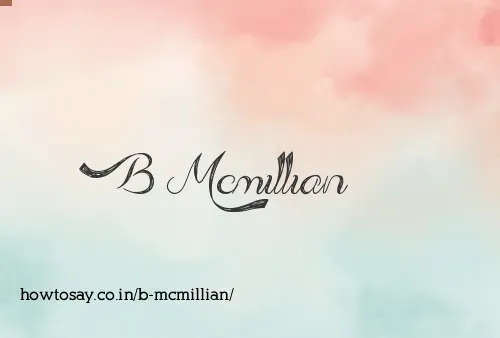 B Mcmillian