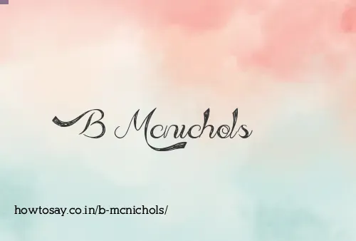 B Mcnichols