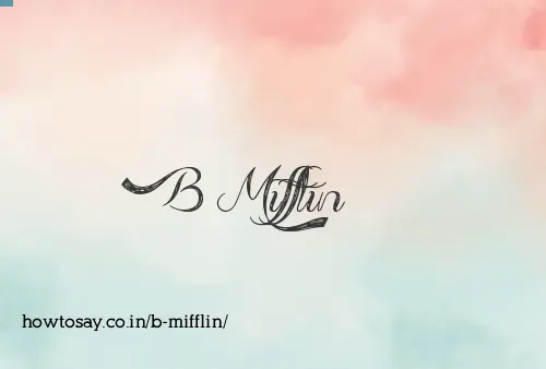 B Mifflin