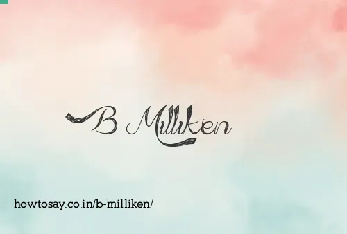 B Milliken