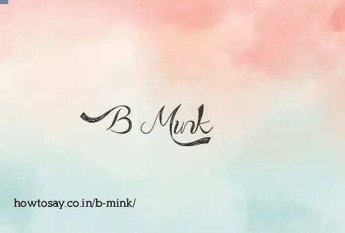 B Mink