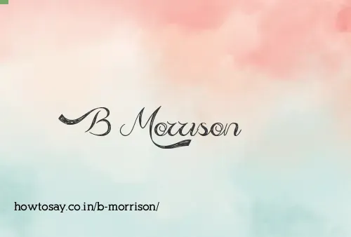 B Morrison