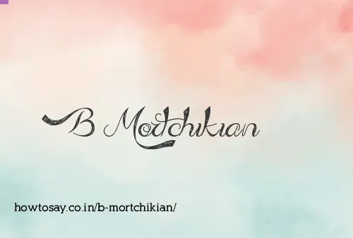 B Mortchikian