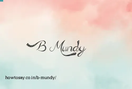 B Mundy