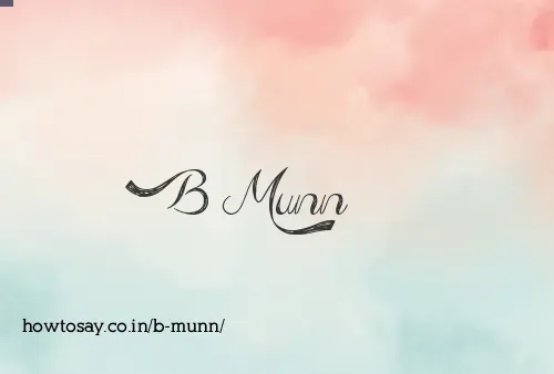 B Munn