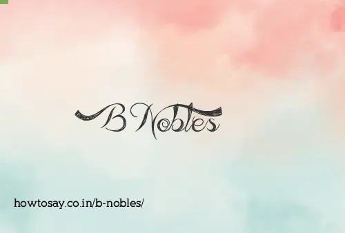 B Nobles