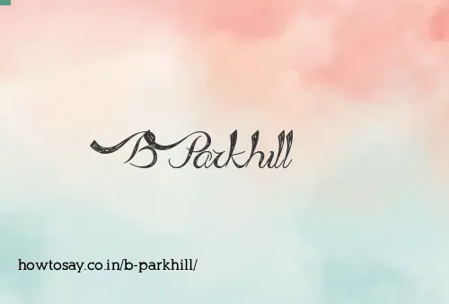 B Parkhill