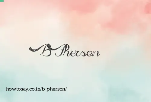 B Pherson