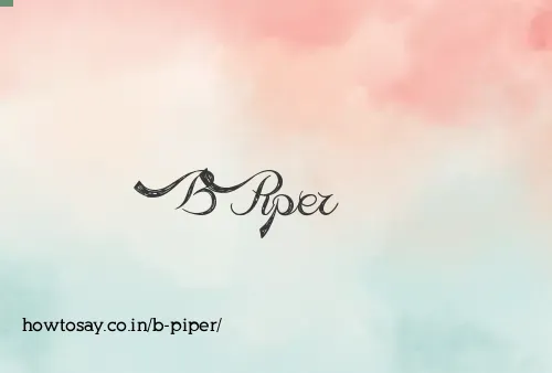 B Piper