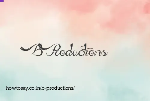 B Productions