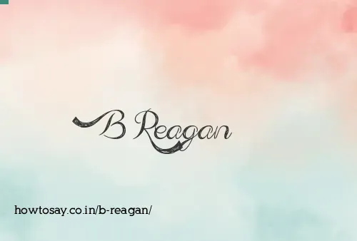 B Reagan