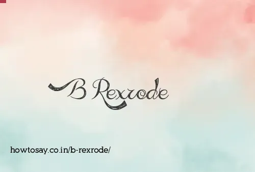 B Rexrode