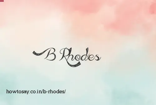 B Rhodes