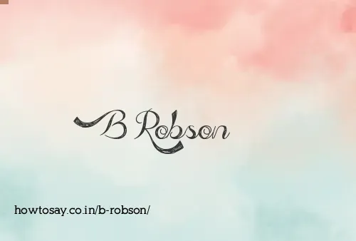 B Robson