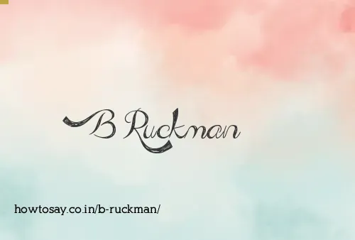 B Ruckman