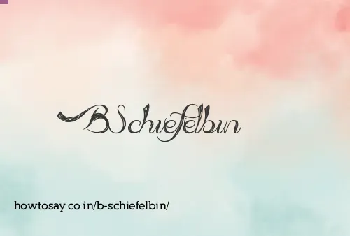 B Schiefelbin