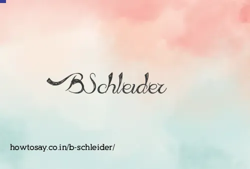 B Schleider