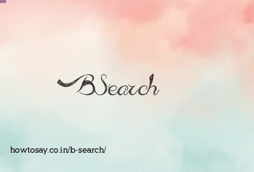 B Search