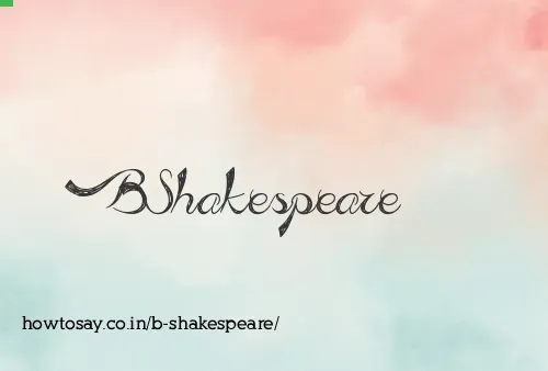B Shakespeare
