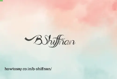 B Shiffnan
