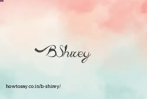 B Shirey