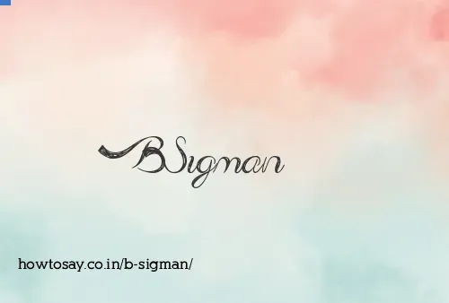 B Sigman