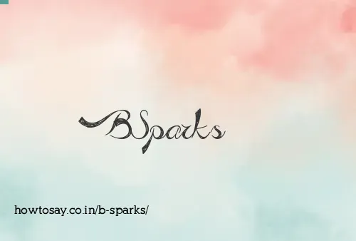 B Sparks