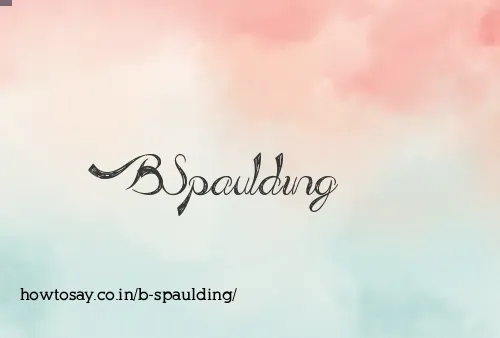 B Spaulding