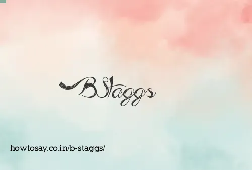B Staggs