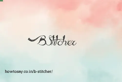 B Stitcher