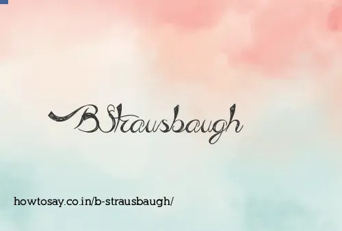 B Strausbaugh