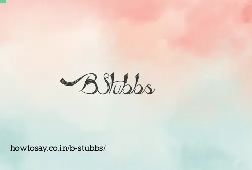B Stubbs