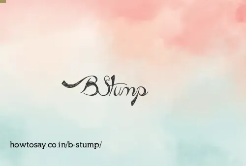 B Stump