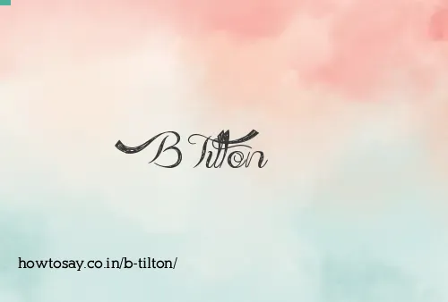B Tilton