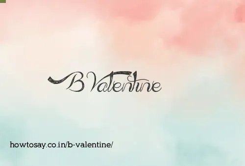 B Valentine