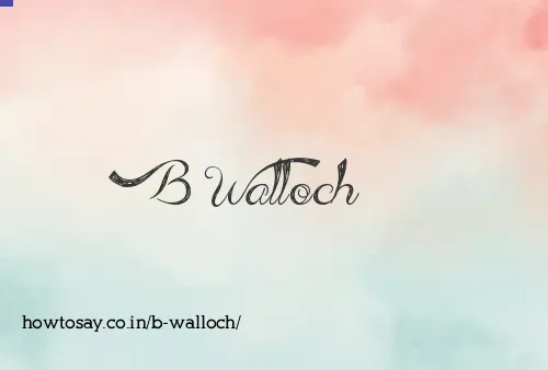 B Walloch