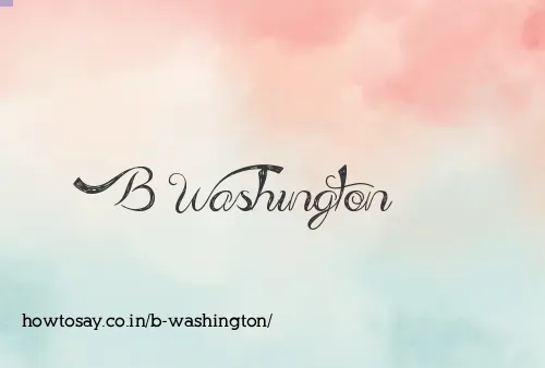 B Washington