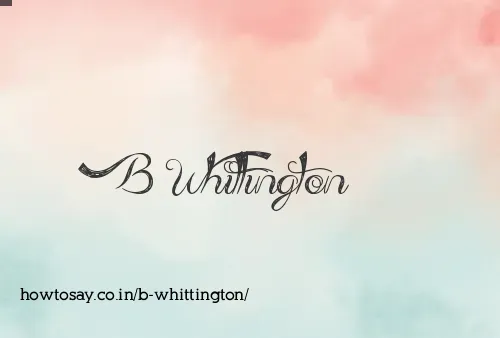 B Whittington