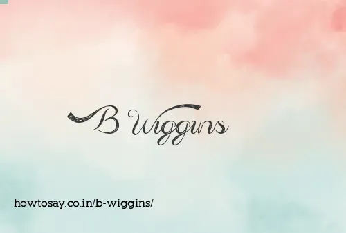 B Wiggins