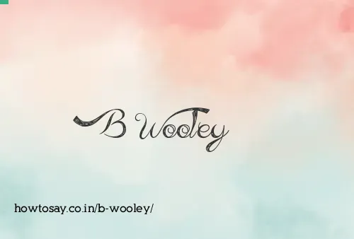 B Wooley