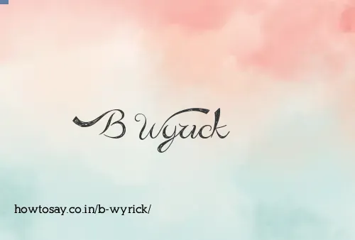 B Wyrick