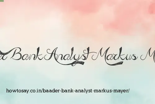 Baader Bank Analyst Markus Mayer